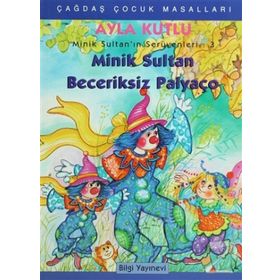 MINIK SULTAN BECERIKSIZ PALYAÇO - AYLA KUTLU