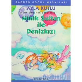 MINIK SULTAN İLE DENIZ KIZI - AYLA KUTLU