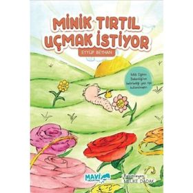 Minik Tırtıl Uçmak İstiyor Eyyüp Beyhan