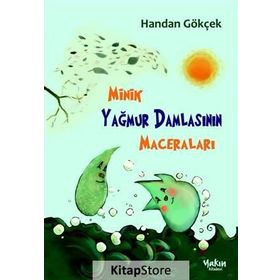 Minik Yağmur Damlasının Maceraları - Handan Gökçek