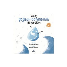 Minik Yağmur Damlasının Maceraları - Handan Gökçek