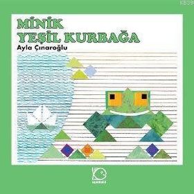 MINIK YEŞİL KURBAĞA - AYLA ÇINAROĞLU