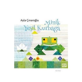 MINIK YEŞİL KURBAĞA - AYLA ÇINAROĞLU