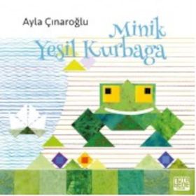 MINIK YEŞİL KURBAĞA - AYLA ÇINAROĞLU