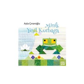 MINIK YEŞİL KURBAĞA - AYLA ÇINAROĞLU