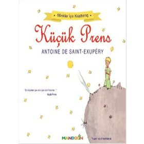 Minikler İçin Kısaltılmış Küçük Prens - Antonie de Saint Exupery