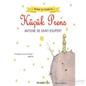 Minikler İçin Kısaltılmış Küçük Prens - Antonie de Saint Exupery
