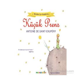 Minikler İçin Kısaltılmış Küçük Prens - Antonie de Saint Exupery