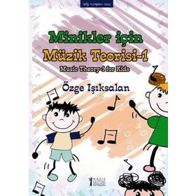 Minikler için Müzik Teorisi 1-Müzik Eğitimi Yayınları
