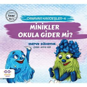 Minikler Okula Gider mi?-Canavarlar Kardeşler 4 - Merve Gülcemal