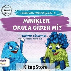 Minikler Okula Gider mi?-Canavarlar Kardeşler 4 - Merve Gülcemal