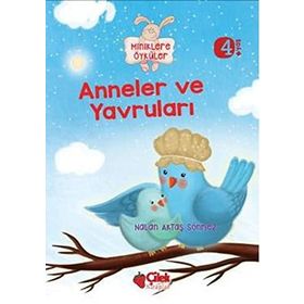 Miniklere Öyküler - Anneler ve Yavruları - Nalan Aktaş Sönmez