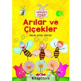 Miniklere Öyküler - Arılar ve Çiçekler - Nalan Aktaş Sönmez