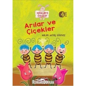 Miniklere Öyküler - Arılar ve Çiçekler - Nalan Aktaş Sönmez