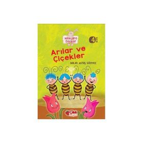 Miniklere Öyküler - Arılar ve Çiçekler - Nalan Aktaş Sönmez