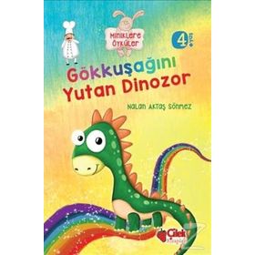 Miniklere Öyküler - Gökkuşağını Yutan Dinozor - Nalan Aktaş Sönmez