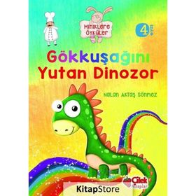 Miniklere Öyküler - Gökkuşağını Yutan Dinozor - Nalan Aktaş Sönmez