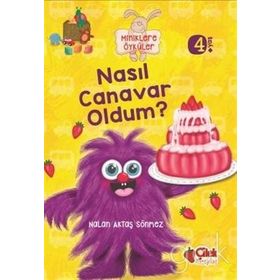 Miniklere Öyküler - Nasıl Canavar Oldum - Nalan Aktaş Sönmez