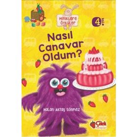 Miniklere Öyküler - Nasıl Canavar Oldum - Nalan Aktaş Sönmez
