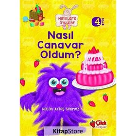 Miniklere Öyküler - Nasıl Canavar Oldum - Nalan Aktaş Sönmez