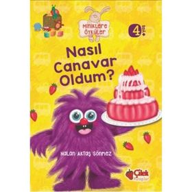 Miniklere Öyküler - Nasıl Canavar Oldum - Nalan Aktaş Sönmez