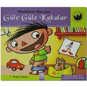 Miniklerin Dünyası: Güle Güle Kakalar