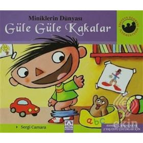 Miniklerin Dünyası: Güle Güle Kakalar