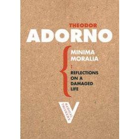 MINIMA MORALIA SAKATLANMIŞ YAŞAMDAN YANSIMALAR - THEODOR W. ADORNO