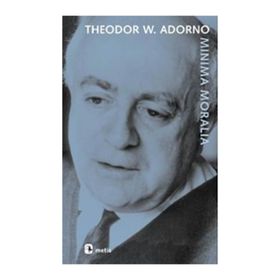 MINIMA MORALIA SAKATLANMIŞ YAŞAMDAN YANSIMALAR - THEODOR W. ADORNO