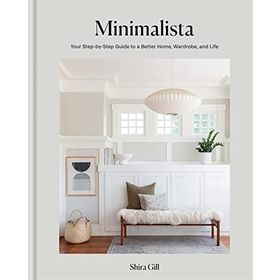 Minimalista Your Step-By-Step Guide to a Better Home, Wardrobe and Life