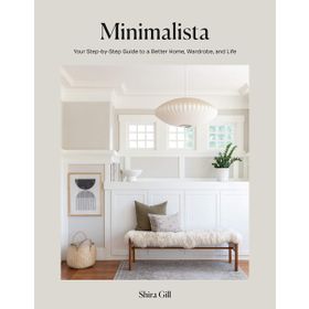 Minimalista Your Step-By-Step Guide to a Better Home, Wardrobe and Life
