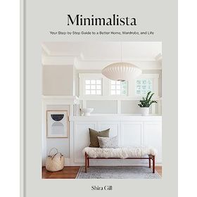 Minimalista Your Step-By-Step Guide to a Better Home, Wardrobe and Life