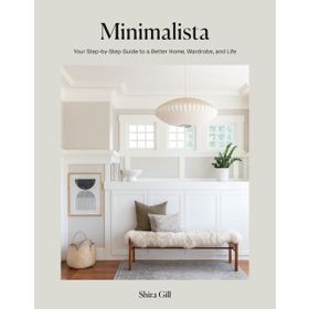Minimalista Your Step-By-Step Guide to a Better Home, Wardrobe and Life