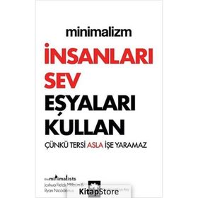 Minimalizm: İnsanları Sev Eşyaları Kullan - Joshua Fields Millburn