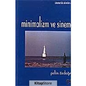 MINIMALIZM VE SINEMA - PELIN ÖZDOĞRU