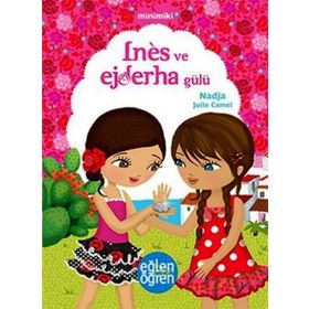 Minimiki - İnes ve Ejderha Gülü - Nadja Julie Camel