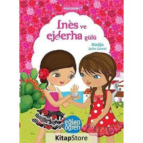 Minimiki - İnes ve Ejderha Gülü - Nadja Julie Camel