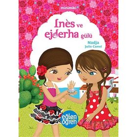 Minimiki - İnes ve Ejderha Gülü - Nadja Julie Camel