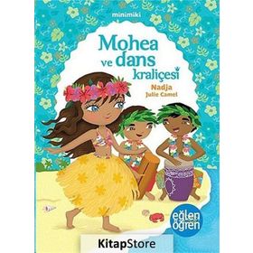 Minimiki - Mohea ve Dans Kraliçesi - Nadja Julie Camel