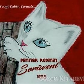 Minnak Kedinin Serüveni - Sevgi Şahin Şenuslu