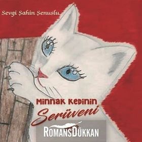 Minnak Kedinin Serüveni - Sevgi Şahin Şenuslu