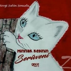 Minnak Kedinin Serüveni - Sevgi Şahin Şenuslu