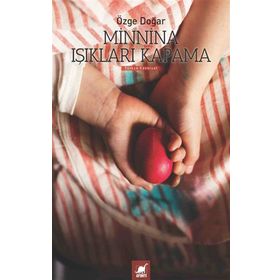 Minnina Işıkları Kapama - Özge Doğar - Ayrıntı Yayınları