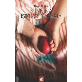 Minnina Işıkları Kapama - Özge Doğar - Ayrıntı Yayınları