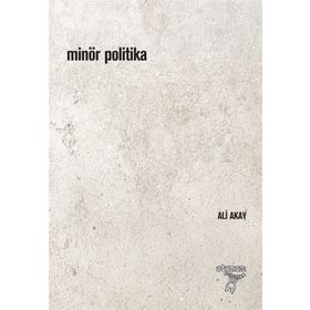 Minör Politika - Ali Akay / Otonom Yayıncılık