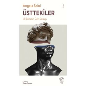 Minotor Kitap Üsttekiler: Irk Biliminin Geri Dönüşü