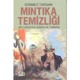 MINTIKA TEMIZLIĞI 68'LI GÖZÜYLE DÜNYA VE TÜRKIYE - SÖNMEZ TARGAN
