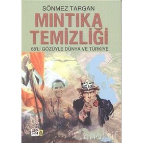 MINTIKA TEMIZLIĞI 68'LI GÖZÜYLE DÜNYA VE TÜRKIYE - SÖNMEZ TARGAN