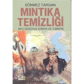 MINTIKA TEMIZLIĞI 68'LI GÖZÜYLE DÜNYA VE TÜRKIYE - SÖNMEZ TARGAN