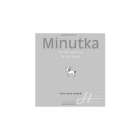 MINUTKA THE BILINGUAL DOG (İKİ DILLI KÖPEK) - ANNA MYCEK-WODECKI